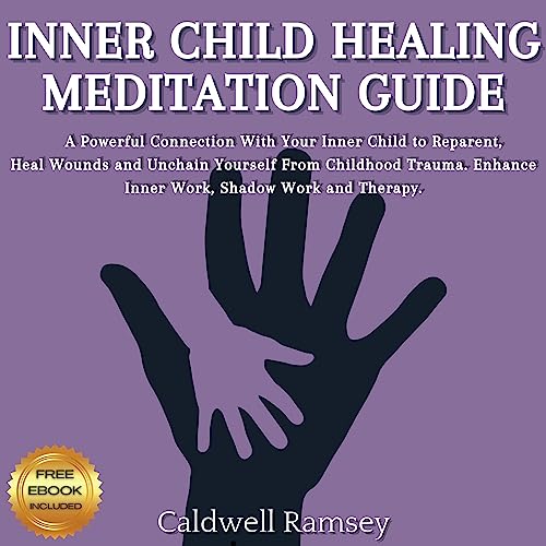 Inner Child Healing Meditation Guide Audiobook By Caldwell Ramsey cover art