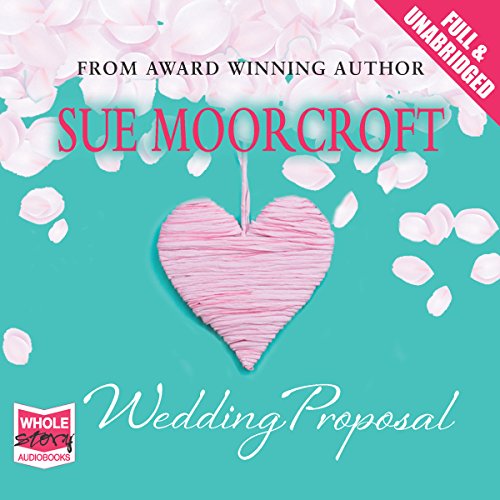 The Wedding Proposal Audiobook By Sue Moorcroft cover art