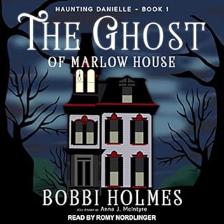 The Ghost of Marlow House Audiobook By Bobbi Holmes, Anna J. McIntyre cover art