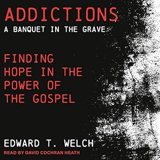 Addictions Audiobook By Edward T. Welch cover art