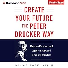 Create Your Future the Peter Drucker Way cover art