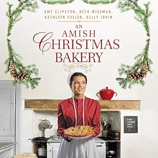 An Amish Christmas Bakery Audiobook By Amy Clipston, Beth Wiseman, Kathleen Fuller, Kelly Irvin cover art