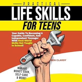 Practical Life Skills for Teens Audiobook By Ben Clardy cover art