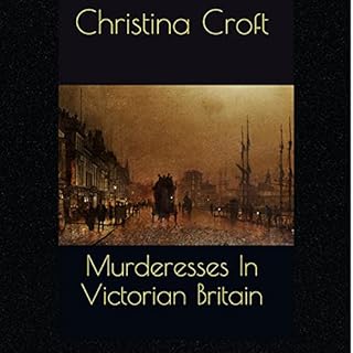 Murderesses in Victorian Britain Audiolibro Por Christina Croft arte de portada