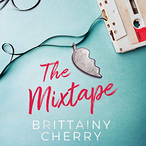 The Mixtape Audiolibro Por Brittainy Cherry arte de portada