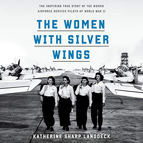 The Women with Silver Wings Audiobook By Katherine Sharp Landdeck cover art