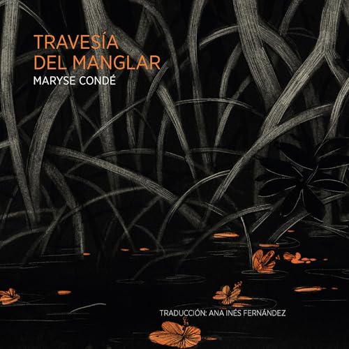 La travesía del manglar [The Mangrove Crossing] Audiobook By Maryse Condé cover art