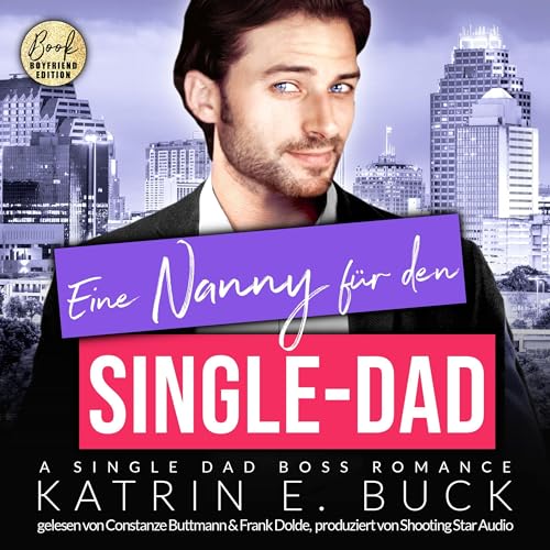 Eine Nanny für den Single-Dad - A Single Dad Boss Romance Audiolivro Por Katrin Emilia Buck capa