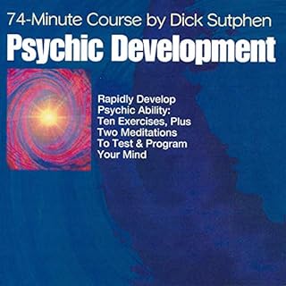 74 minute Course Psychic Development Audiobook By Dick Sutphen cover art