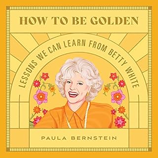 How to Be Golden Audiolibro Por Paula Bernstein arte de portada