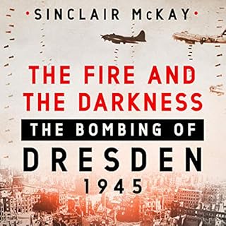 The Fire and the Darkness Audiobook By Sinclair McKay cover art