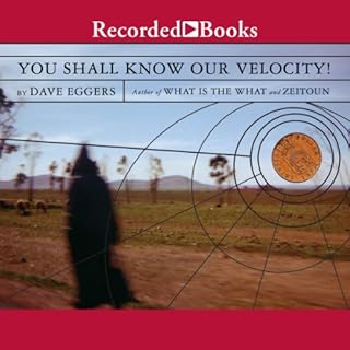 You Shall Know Our Velocity Audiolibro Por Dave Eggers arte de portada