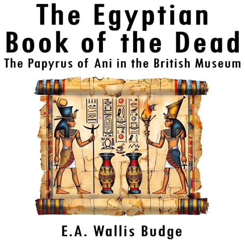 The Egyptian Book of the Dead Audiobook By E.A. Wallis Budge cover art