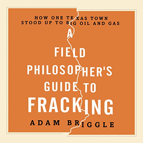 A Field Philosopher's Guide to Fracking cover art