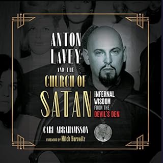 Anton LaVey and the Church of Satan Audiobook By Carl Abrahamsson, Mitch Horowitz cover art