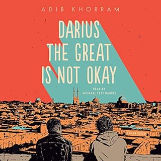 Darius the Great Is Not Okay Audiobook By Adib Khorram cover art