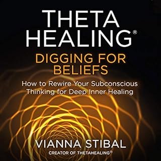 ThetaHealing® Digging for Beliefs Audiobook By Vianna Stibal cover art