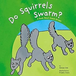 Do Squirrels Swarm? Audiobook By Michael Dahl, Franklin Ayers cover art