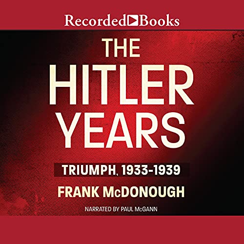 The Hitler Years: Triumph, 1933-1939 Audiolibro Por Frank McDonough arte de portada