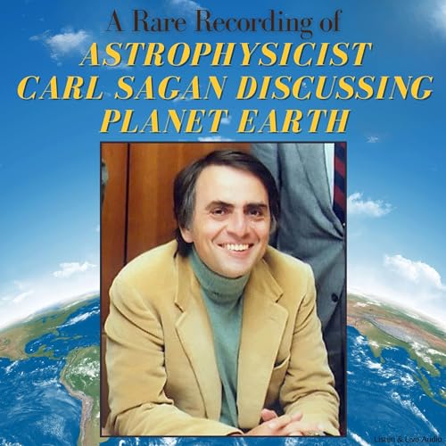 A Rare Recording of Astrophysicist Carl Sagan Discussing Planet Earth Audiolibro Por Carl Sagan arte de portada