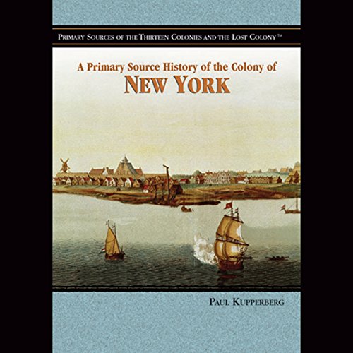 A Primary Source History of the Colony of New York cover art