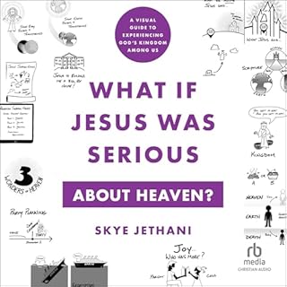 What If Jesus Was Serious About Heaven? Audiobook By Skye Jethani cover art