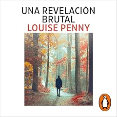 Una revelación brutal [The Brutal Telling] Audiolibro Por Louise Penny, Ana Herrera Ferrer arte de portada