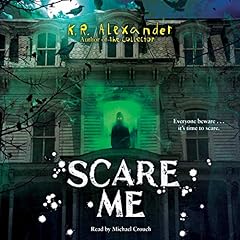 Scare Me Audiobook By K. R. Alexander cover art