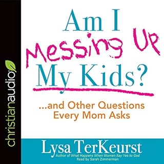 Am I Messing Up My Kids? Audiolibro Por Lysa TerKeurst arte de portada