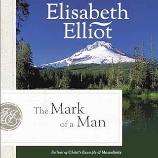 The Mark of a Man Audiobook By Elisabeth Elliot cover art