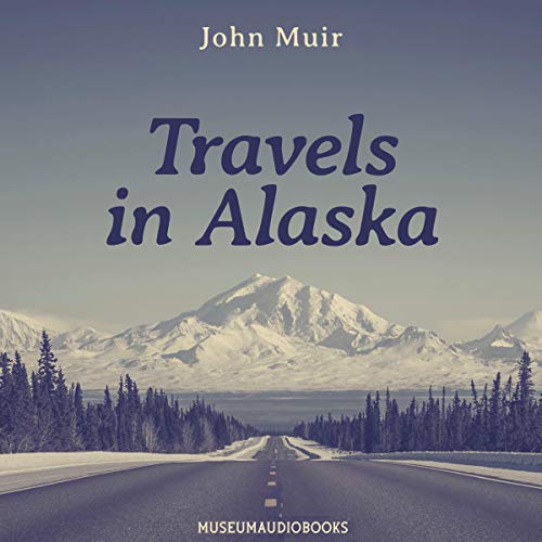 Travels in Alaska Audiolivro Por John Muir capa