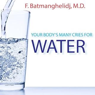 Your Body's Many Cries for Water Audiobook By F. Batmanghelidj cover art