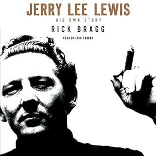 Jerry Lee Lewis: His Own Story Audiobook By Rick Bragg cover art