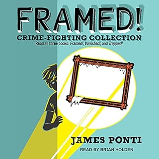 Framed! Crime-Fighting Collection Audiobook By James Ponti cover art