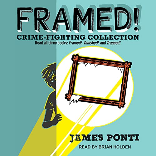 Framed! Crime-Fighting Collection Audiobook By James Ponti cover art