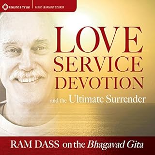 Love, Service, Devotion, and the Ultimate Surrender Audiobook By Ram Dass cover art