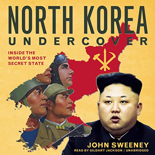 North Korea Undercover Audiobook By John Sweeney cover art