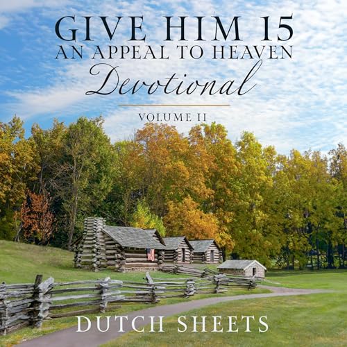 Give Him 15: An Appeal to Heaven Devotional, Book 2 Audiolivro Por Dutch Sheets capa