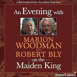 An Evening with Marion Woodman and Robert Bly on The Maiden King Audiolibro Por Marion Woodman, Robert Bly arte de portada