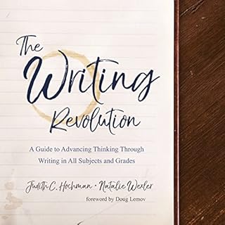 The Writing Revolution Audiolibro Por Judith C. Hochman, Natalie Wexler, Doug Lemov - foreword arte de portada