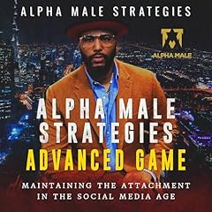 Couverture de Alpha Male Strategies Advanced Game