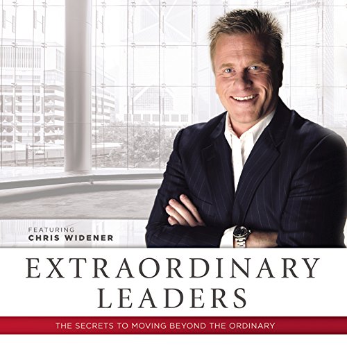 Extraordinary Leaders: The Secrets to Moving Beyond the Ordinary cover art