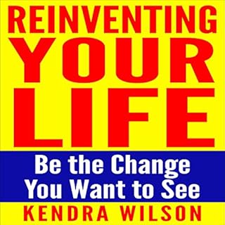 Reinventing Your Life Audiobook By Kendra Wilson cover art