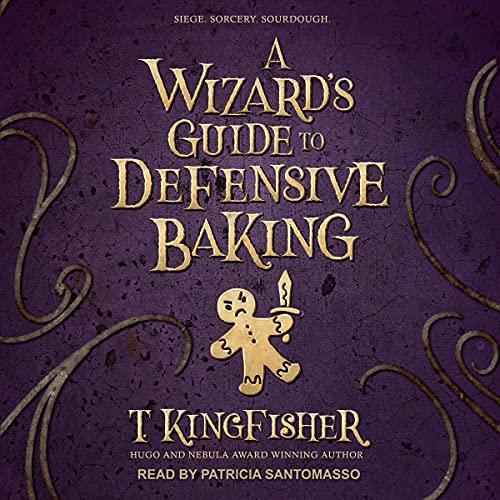 A Wizard's Guide to Defensive Baking Audiolibro Por T. Kingfisher arte de portada