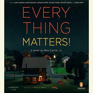 Everything Matters! Audiobook By Ron Currie Jr. cover art