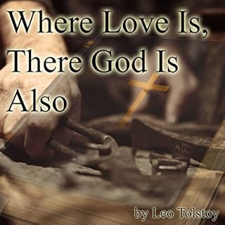 Where Love Is, There God Is Also Audiobook By Leo Tolstoy cover art