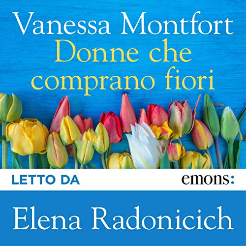 Donne che comprano fiori Audiolibro Por Vanessa Montfort arte de portada