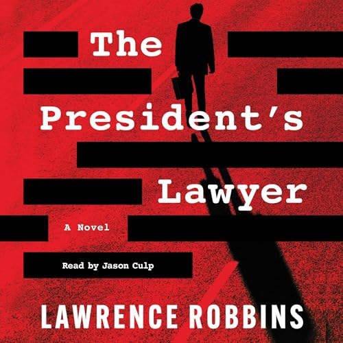 The President's Lawyer Audiobook By Lawrence Robbins cover art