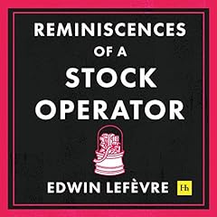 Reminiscences of a Stock Operator (Harriman Definitive Editions): The Classic Novel Based on the Life of Legendary Stock Market Speculator Jesse Livermore cover art