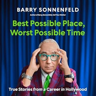 Best Possible Place, Worst Possible Time Audiobook By Barry Sonnenfeld cover art